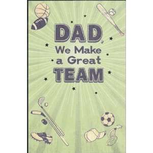     Fathers Day Dad We Make a Great Team