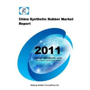   Synthetic Rubber Market Report Beijing Zeefer Consulting Ltd. Books