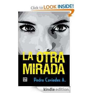La Otra Mirada (Spanish Edition): Pedro Caviedes A.:  