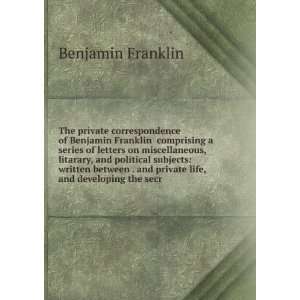   life, and developing the secr: Benjamin Franklin:  Books