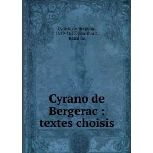   choisis: 1619 1655,Gourmont, RÃ©mi de Cyrano de Bergerac: Books