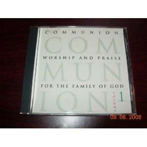 Communion   Worship and Praise for the Family of God Volume 1 Music CD
