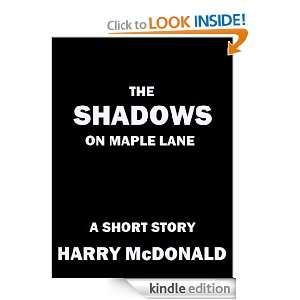 The Shadows on Maple Lane Harry McDonald  Kindle Store