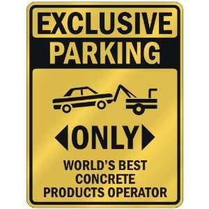  EXCLUSIVE PARKING  ONLY WORLDS BEST CONCRETE PRODUCTS 