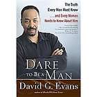 NEW Dare to Be a Man   Evans, David G. 9780425236451