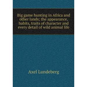   character and every detail of wild animal life: Axel Lundeberg: Books