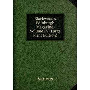  Blackwoods Edinburgh Magazine, Volume LV Various Books