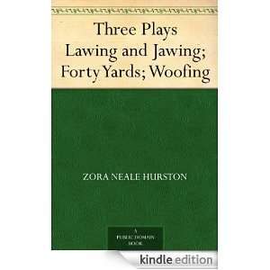Three Plays Lawing and Jawing; Forty Yards; Woofing [Kindle Edition]
