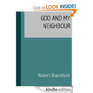 God and My Neighbor Robert Blatchford  Kindle Store