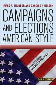 Campaigns and Elections American Style, (0813344190), James A Thurber 