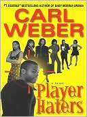   Player Haters by Carl Weber, Kensington Publishing 