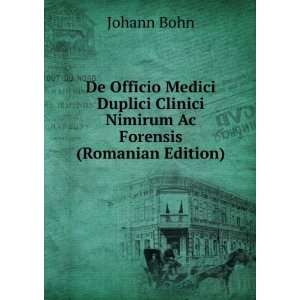   Clinici Nimirum Ac Forensis (Romanian Edition) Johann Bohn Books