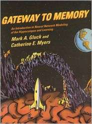 Gateway to Memory An Introduction to Neural Network Modeling of the 