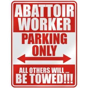   ABATTOIR WORKER PARKING ONLY  PARKING SIGN OCCUPATIONS 