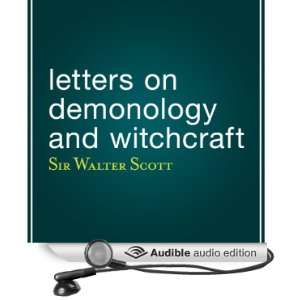 Letters on Demonology and Witchcraft [Unabridged] [Audible Audio 