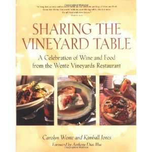  the Vineyard Table A Celebration of Wine and Food from the Wente 