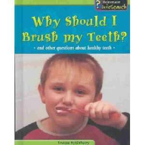  Why Should I Brush My Teeth? Louise Spilsbury Books