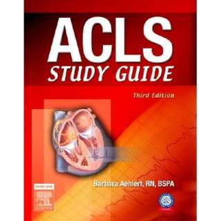  ACLS Study Guide, 3e (9780323046954) Barbara J Aehlert RN 