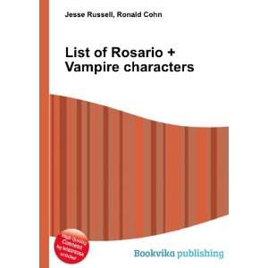  List of Rosario + Vampire characters Ronald Cohn Jesse 