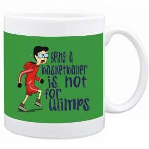 Being a Basketballer is not for wimps Occupations Mug (Green, Ceramic 