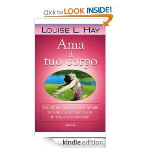 Ama il tuo corpo (Via positiva) (Italian Edition): Louise L. Hay 
