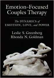 Emotion Focused Couples Therapy The Dynamics of Emotion, Love, and 