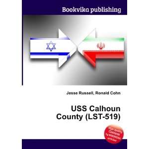    USS Calhoun County (LST 519) Ronald Cohn Jesse Russell Books