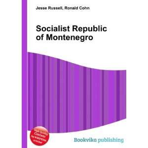 Socialist Republic of Montenegro Ronald Cohn Jesse Russell  
