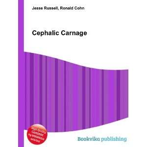 Cephalic Carnage Ronald Cohn Jesse Russell  Books