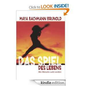 DAS SPIEL DES LEBENS: Wie Wünsche wahr werden (German Edition): MAYA 