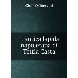   antica lapida napoletana di Tettia Casta Giulio Minervini Books