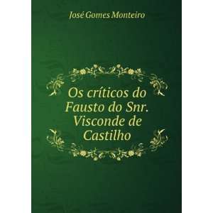   do Fausto do Snr. Visconde de Castilho: JosÃ© Gomes Monteiro: Books