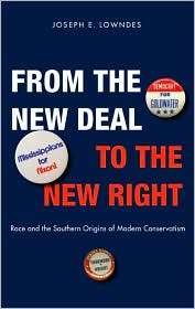 From the New Deal to the New Right Race and the Southern Origins of 