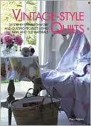 Vintage Style Quilts 25 Step by Step Patchwork and Quilting Projects