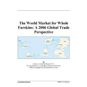  The World Market for Whole Furskins: A 2006 Global Trade 