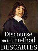 Discourse on the Method by Rene Descartes (Full Version)