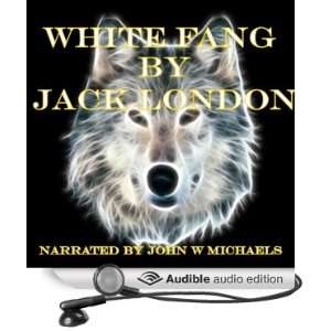 White Fang (Audible Audio Edition) Jack London, John 
