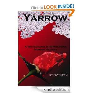 Yarrow (A Whitechapel and Hornblower Murder Mystery) Feath Pym 
