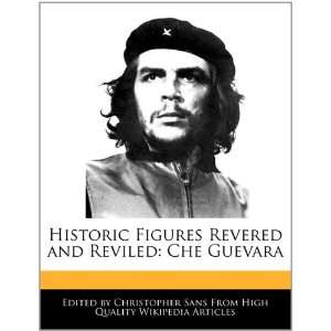   and Reviled Che Guevara (9781241358273) Christopher Sans Books