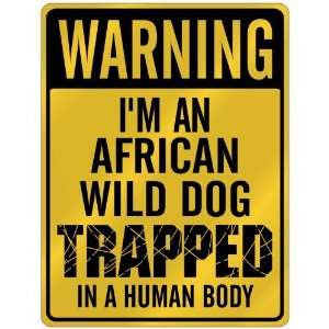  New  Warning I Am African Wild Dog Trapped In A Human 