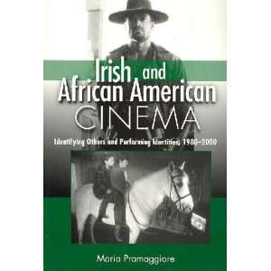  Irish and African American Cinema Maria Pramaggiore 