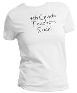 4th Grade Teachers Rock! T Shirt W Sm 4XL Blk or White  