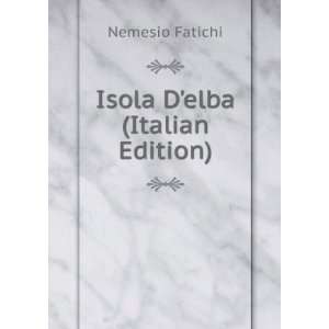  Isola Delba (Italian Edition) Nemesio Fatichi Books