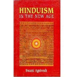    Hinduism In The New Age (9788178710471) Swami Agnivesh Books