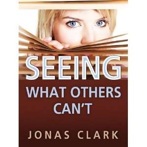    Seeing What Others Cant [Paperback] Jonas A. Clark Books