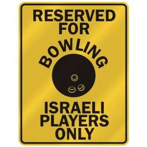 RESERVED FOR  B OWLING ISRAELI PLAYERS ONLY  PARKING SIGN COUNTRY 