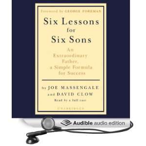 Six Lessons for Six Sons An Extraordinary Father, a Simple Formula 