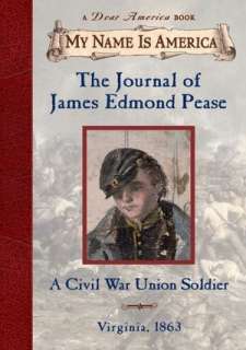 The Journal of James Edmond Pease: A Civil War Union Soldier: Virginia 