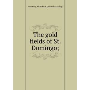   fields of St. Domingo; Wilshire S. [from old catalog] Courtney Books