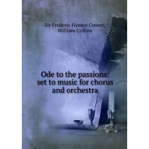   chorus and orchestra: William Collins Sir Frederic Hymen Cowen: Books